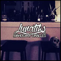 Mahogany Oracles - Single by Lunatiks album reviews, ratings, credits