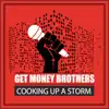 Get Money Brothers: Cooking Up a Storm album lyrics, reviews, download