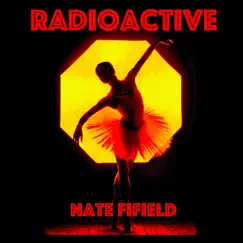 Radioactive - Single by Nate Fifield album reviews, ratings, credits