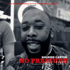 No Pressure (feat. Mill Tiket) - Single by Shurod Carter album reviews, ratings, credits