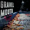 Gravel Mouth - Single album lyrics, reviews, download
