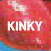 Kinky (Remastered) album lyrics, reviews, download