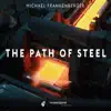 The Path of Steel - Single album lyrics, reviews, download