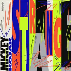 Strange - Single by Mickey Kojak album reviews, ratings, credits