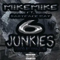 6 Junkies (feat. Babyface Ray) - Single by Mike Mike album reviews, ratings, credits