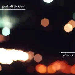 Fifty-Two by Pat Strawser album reviews, ratings, credits