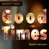 Good Times (Radio Version) - Single album lyrics, reviews, download