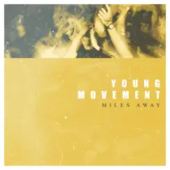 Miles Away - Single by Young Movement album reviews, ratings, credits