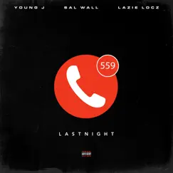 LastNight - Single by Young J, Sal Wall & Lazie Locz album reviews, ratings, credits