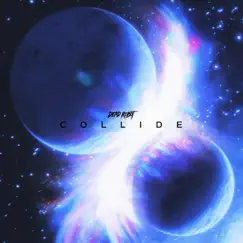 Collide - Single by Dead Robot album reviews, ratings, credits