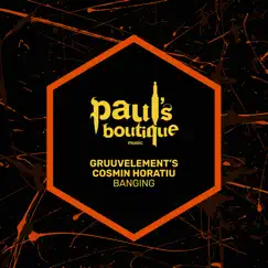 Banging - Single by GruuvElement's & Cosmin Horatiu album reviews, ratings, credits