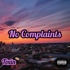 No Complaints - Single by Toxin album reviews, ratings, credits