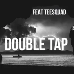Double Tap (feat. Teesquadjay) Song Lyrics