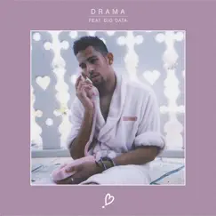 Drama (feat. Big Data) Song Lyrics