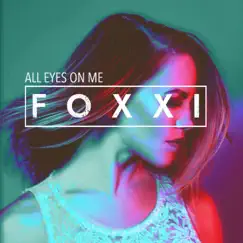 All Eyes on Me - Single by Foxxi album reviews, ratings, credits