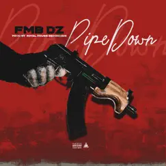 Pipe Down - Single by Fmb Dz album reviews, ratings, credits