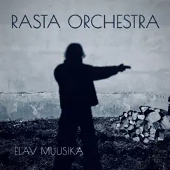 Elav Muusika (Live) by Rasta Orchestra album reviews, ratings, credits