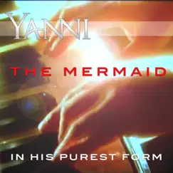 The Mermaid – in His Purest Form - Single by Yanni album reviews, ratings, credits
