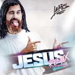Jesús (DLMark Remix) - Single by Lairos album reviews, ratings, credits