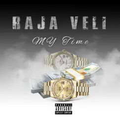 My Time - Single by Raja Veli album reviews, ratings, credits