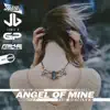 Angel of Mine (The Remixes) - EP album lyrics, reviews, download