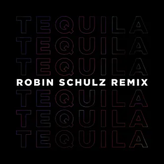 Tequila (Robin Schulz Remix) - Single by Dan + Shay album download