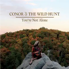 You're Not Alone by Conor & the Wild Hunt album reviews, ratings, credits