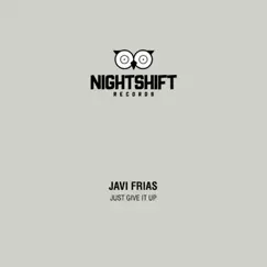 Just Give It Up - Single by Javi Frias album reviews, ratings, credits