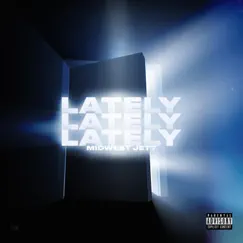 Lately - Single by MidWest Jett album reviews, ratings, credits
