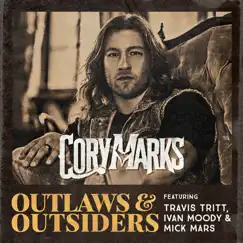 Outlaws & Outsiders (feat. Travis Tritt, Ivan Moody & Mick Mars) - Single by Cory Marks album reviews, ratings, credits