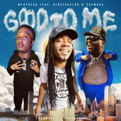 Good To Me (feat. 2RawQua & BigxthaPlug) - Single by Mykfresh album reviews, ratings, credits