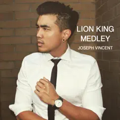 Lion King Medley - Single by Joseph Vincent album reviews, ratings, credits