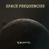 Space Frequencies - Single album lyrics, reviews, download