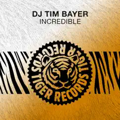 Incredible - Single by DJ Tim Bayer album reviews, ratings, credits