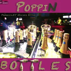 Poppin' Bottles - Single by Wiicked Keyzz album reviews, ratings, credits