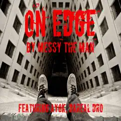 On Edge (feat. Ayok & DaReal Dro) Song Lyrics