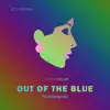 Out of the Blue (feat. The Endorphins) [2023 Version] - Single album lyrics, reviews, download