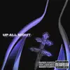 Up All Night (feat. King Rocco Suave) - Single album lyrics, reviews, download