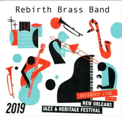 Rebirth Brass Band Live at the 2019 New Orleans Jazz & Heritage Festival by Rebirth Brass Band album reviews, ratings, credits
