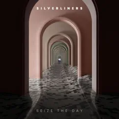 Seize the Day - Single by SilverLiners album reviews, ratings, credits
