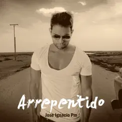 Arrepentido - Single by Jose Ignacio Pm album reviews, ratings, credits