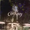 Corduroy - EP album lyrics, reviews, download