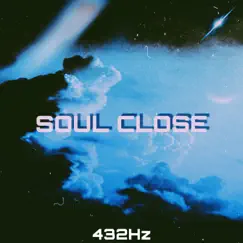 Soul Close 432 Hz (feat. J.Hall) Song Lyrics