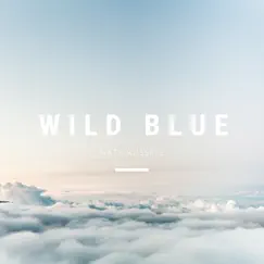Wild Blue - Single by Nate Russell album reviews, ratings, credits