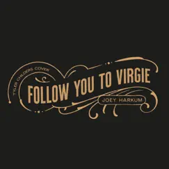 Follow You to Virgie - Single by Joey Harkum album reviews, ratings, credits