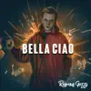 BELLA CIAO - Single album lyrics, reviews, download