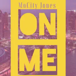 On Me - Single by Mocity Jones album reviews, ratings, credits