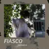 Fiasco - Single album lyrics, reviews, download