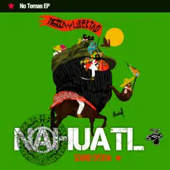No Temas - EP by Nahuatl Sound System album reviews, ratings, credits