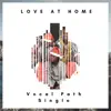 Love at Home (A Cappella) - Single album lyrics, reviews, download